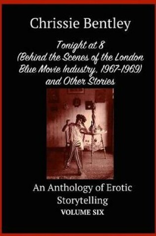 Cover of Tonight at 8 (Behind the Scenes of the London Blue Movie Industry, 1967-1969)