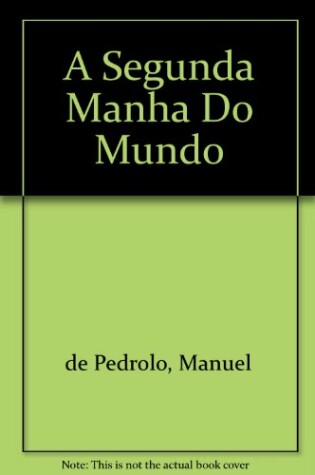 Cover of A Segunda Manha Do Mundo