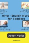 Book cover for Hindi - English Words for Toddlers - Action Verbs