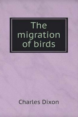 Cover of The migration of birds