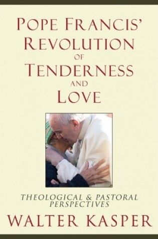 Cover of Pope Francis' Revolution of Tenderness and Love
