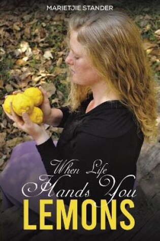 Cover of When Life Hands You Lemons