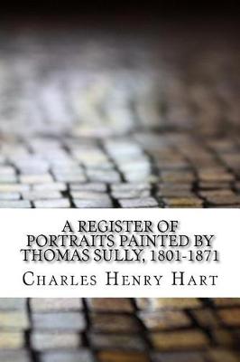 Book cover for A Register of Portraits Painted by Thomas Sully, 1801-1871