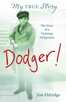 Book cover for Dodger! Story of a Victorian Pickpocket