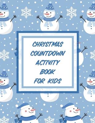 Book cover for Christmas Countdown Activity Book For Kids