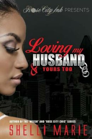 Cover of Loving my Husband & Yours Too