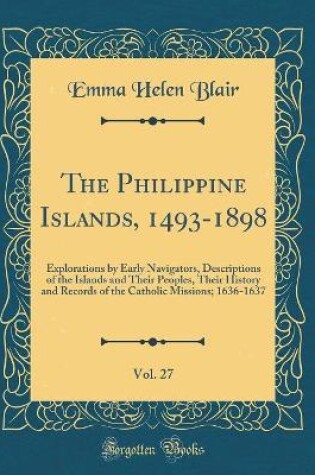 Cover of The Philippine Islands, 1493-1898, Vol. 27