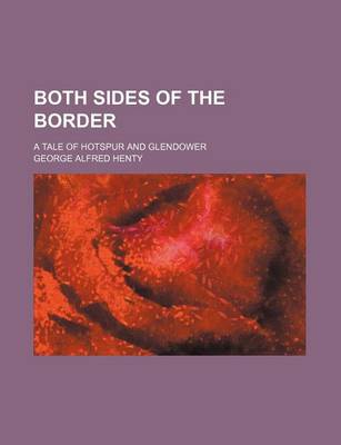 Book cover for Both Sides of the Border; A Tale of Hotspur and Glendower