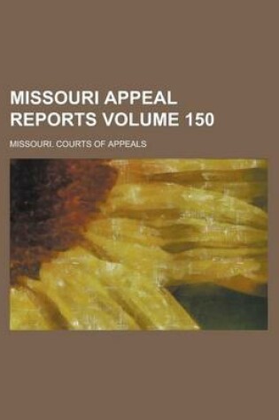 Cover of Missouri Appeal Reports Volume 150