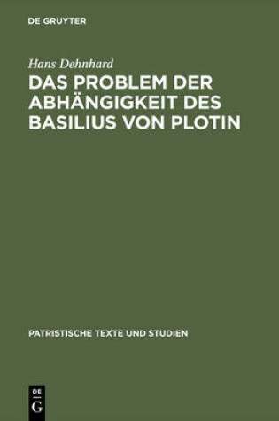Cover of Das Problem Der Abhängigkeit Des Basilius Von Plotin