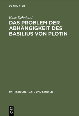 Cover of Das Problem Der Abhängigkeit Des Basilius Von Plotin