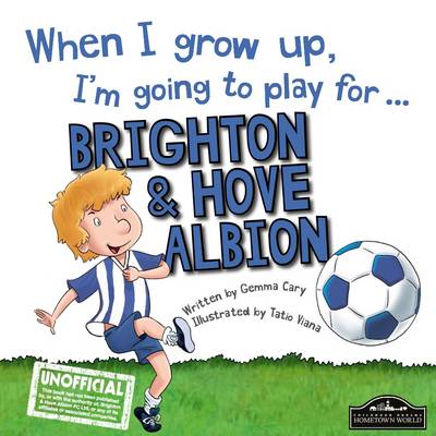 Book cover for When I Grow Up I'm Going to Play for Brighton
