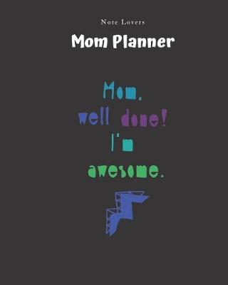 Book cover for Mom Well Done I'm Awesome - Mom Planner