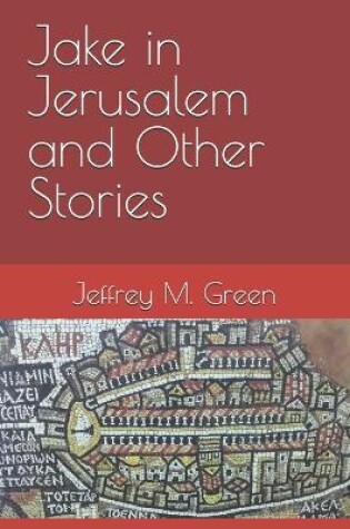 Cover of Jake in Jerusalem and Other Stories