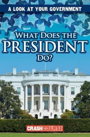 Cover of What Does the President Do?