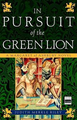 Book cover for In Pursuit of the Green Lion: A Margaret of Ashbury Novel