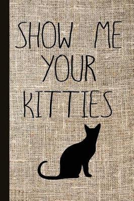 Book cover for Show Me Your Kitties