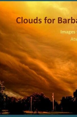 Cover of Clouds for Barbara - Images from Atwood