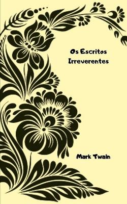 Book cover for Os Escritos Irreverentes