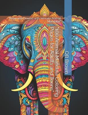 Book cover for "100 Animal Mandala Coloring Pages for Adults and Teens"