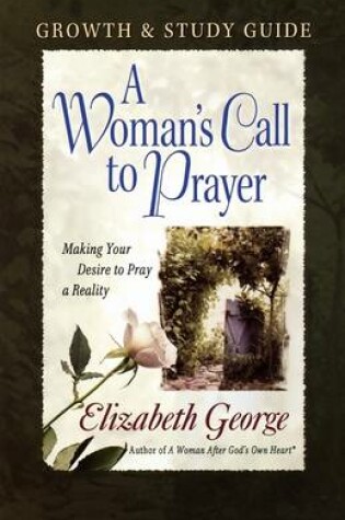 Cover of A Woman's Call to Prayer Growth and Study Guide