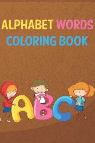 Cover of Alphabet Words Coloring Book