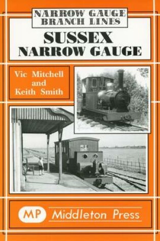 Cover of Sussex Narrow Gauge