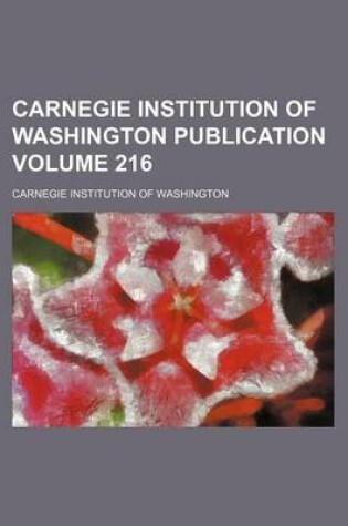 Cover of Carnegie Institution of Washington Publication Volume 216