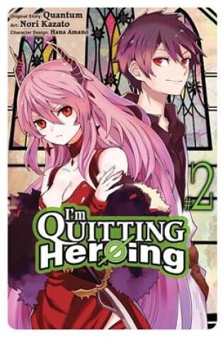 Cover of I'm Quitting Heroing, Vol. 2