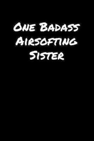 Cover of One Badass Airsofting Sister