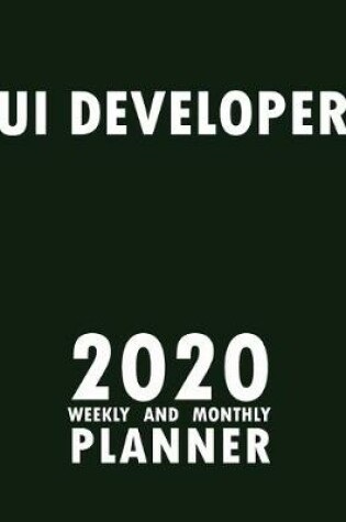 Cover of Ui Developer 2020 Weekly and Monthly Planner