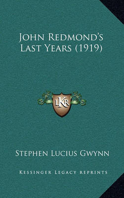 Book cover for John Redmond's Last Years (1919)