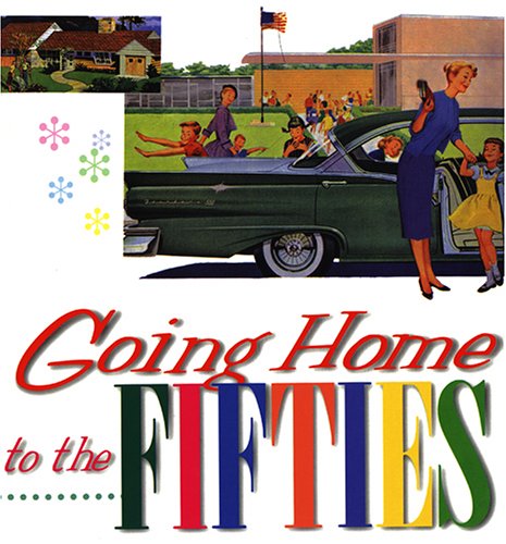 Book cover for Going Home To The Fifties