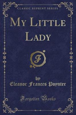 Book cover for My Little Lady (Classic Reprint)