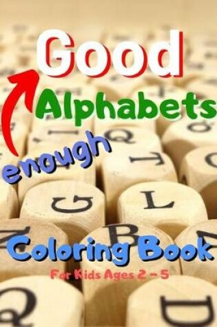Cover of Good Enough Alphabets