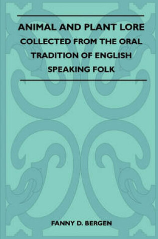 Cover of Animal And Plant Lore - Collected From The Oral Tradition Of English Speaking Folk