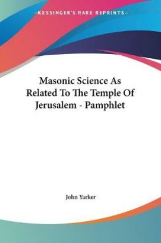 Cover of Masonic Science As Related To The Temple Of Jerusalem - Pamphlet