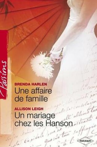 Cover of Une Affaire de Famille - Un Mariage Chez Les Hanson (Harlequin Passions)