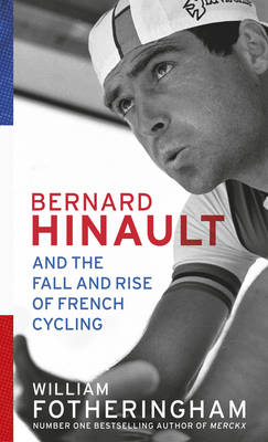 Book cover for Bernard Hinault and the Fall and Rise of French Cycling
