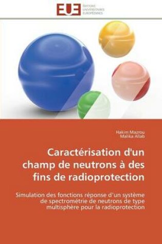 Cover of Caract risation d'Un Champ de Neutrons   Des Fins de Radioprotection