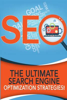 Book cover for Seo - The Ultimate Search Engine Optimization Strategies!