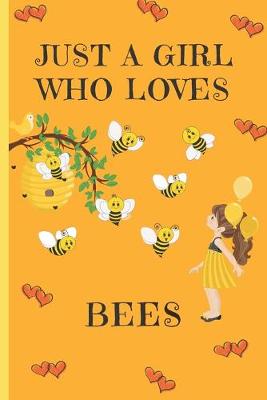 Book cover for Just A Girl Who Loves Bees