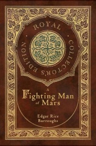 Cover of A Fighting Man of Mars (Royal Collector's Edition) (Case Laminate Hardcover with Jacket)