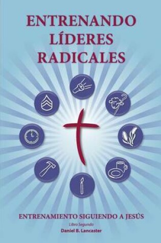 Cover of Training Radical Leaders - Leader - Spanish Edition