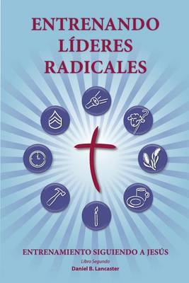 Book cover for Training Radical Leaders - Leader - Spanish Edition