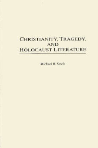 Cover of Christianity, Tragedy, and Holocaust Literature