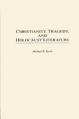 Book cover for Christianity, Tragedy, and Holocaust Literature