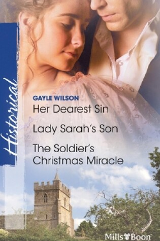 Cover of Her Dearest Sin/Lady Sarah's Son/The Soldier's Christmas Miracle