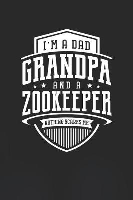 Book cover for I'm A Dad Grandpa & A Zookeeper Nothing Scares Me