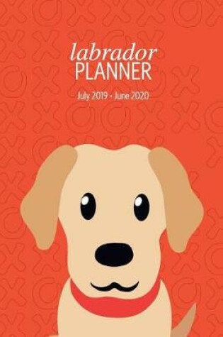 Cover of Labrador Planner July 2019 - June 2020